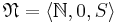 \mathfrak{N} = \langle\N, 0, S\rangle\,