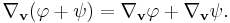 \nabla_{\mathbf v}(\varphi%2B\psi)=\nabla_{\mathbf v}\varphi%2B\nabla_{\mathbf v}\psi.