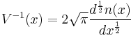  V^{-1} (x) = 2 \sqrt \pi \frac{d^{\frac{1}{2}}n(x)}{dx^{\frac{1}{2}}} 