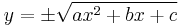  y = \pm \sqrt{a x^2 %2B b x %2B c} 