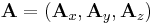 \mathbf{A} = (\mathbf{A}_x, \mathbf{A}_y, \mathbf{A}_z)