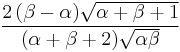 \frac{2\,(\beta-\alpha)\sqrt{\alpha%2B\beta%2B1}}{(\alpha%2B\beta%2B2)\sqrt{\alpha\beta}}