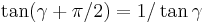 \tan(\gamma%2B\pi/2)=1/\tan\gamma