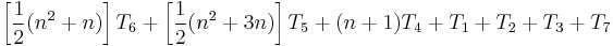 \left[ \frac{1}{2} (n^2 %2B n) \right] T_6 %2B \left[ \frac{1}{2} (n^2 %2B 3n) \right] T_5 %2B (n %2B 1)T_4 %2B T_1 %2B T_2 %2B T_3 %2B T_7