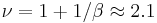  \nu = 1%2B1/\beta \approx 2.1 