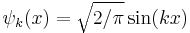 \psi_k(x) = \sqrt{2/\pi}\sin(k x)