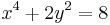  x^4 %2B 2y^2 = 8 \, 