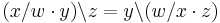 (x/w \cdot y) \backslash z = y \backslash (w/x \cdot z)