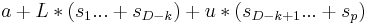  a %2B L*(s_1 ... %2Bs_{D-k}) %2B u *(s_{D-k%2B1} ... %2Bs_p) 