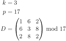 \begin{align}
 k &= 3\\
 p &= 17\\
 D &= \begin{pmatrix} 1&6&2\\6&3&8\\2&8&2\end{pmatrix}\ \mathrm{mod}\ 17
\end{align}