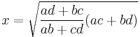 \ x = \sqrt {\frac{ad %2B bc}{ab %2B cd} (ac %2B bd)}