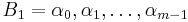 B_1 = {\alpha_0, \alpha_1, \ldots, \alpha_{m-1}}