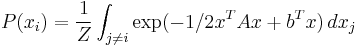  P(x_i) = \frac{1}{Z} \int_{j \ne i} \exp(-1/2x^TAx %2B b^Tx)\,dx_j