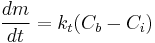 \frac {dm} {dt} = k_t (C_b-C_i)