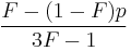 \frac{F-(1-F)p}{3F-1}