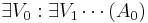 \exists V_0�:\exists V_1 \cdots (A_0)