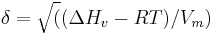 \delta = \sqrt((\Delta H_v -RT) /V_m)