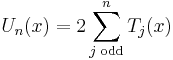  U_n(x) =2\sum_{j\,\, \text{odd}}^n T_j(x)  