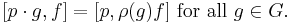 [p\cdot g,f] = [p,\rho(g)f] \mbox{ for all } g\in G.