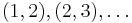 (1,2), (2,3), \dots