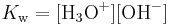 The ionization constant of water K w equals the concentration of H %2B times the concentration of O H minus.