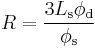  R={3L_{\text{s}}\phi_{\text{d}} \over \phi_{\text{s}}}