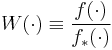 W(\cdot) \equiv \frac{f(\cdot)}{f_*(\cdot)} 