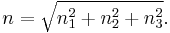 n=\sqrt{n_{1}^{2}%2Bn_{2}^{2}%2Bn_{3}^{2}}.