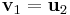 \mathbf{v}_1 = \mathbf{u}_2\,