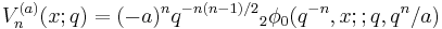  V_n^{(a)}(x;q) = (-a)^nq^{-n(n-1)/2}{}_2\phi_0(q^{-n}, x;;q,q^n/a)