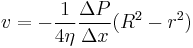  v = - \frac{1}{4 \eta} \frac{\Delta P}{\Delta x} (R^2 - r^2) 