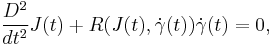 \frac{D^2}{dt^2}J(t)%2BR(J(t),\dot\gamma(t))\dot\gamma(t)=0,