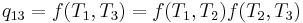 
q_{13} = f(T_1,T_3) = f(T_1,T_2)f(T_2,T_3)
