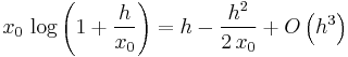  x_0 \, \log \left(1 %2B \frac{h}{x_0} \right) = h - \frac{h^2}{2 \, x_0} %2B O \left( h^3 \right) 