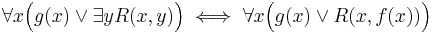 \forall x \Big( g(x) \vee \exists y  R(x,y) \Big) \iff \forall x \Big( g(x) \vee R(x,f(x)) \Big)