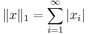 \|x\|_1 = \sum_{i=1}^\infty |x_i|