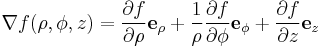 \nabla f(\rho, \phi, z) = 
\frac{\partial f}{\partial \rho}\mathbf{e}_\rho%2B
\frac{1}{\rho}\frac{\partial f}{\partial \phi}\mathbf{e}_\phi%2B
\frac{\partial f}{\partial z}\mathbf{e}_z
