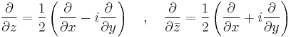  \frac{\partial}{\partial z} = \frac{1}{2} \left( \frac{\partial}{\partial x} - i \frac{\partial}{\partial y} \right) \quad,\quad \frac{\partial}{\partial\bar{z}}= \frac{1}{2} \left( \frac{\partial}{\partial x} %2B i \frac{\partial}{\partial y} \right)