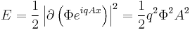 E = {1 \over 2} \left |\partial \left (\Phi e^{iqAx} \right ) \right |^2 = {1 \over 2} q^2\Phi^2 A^2