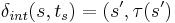 \delta_{int}(s,t_s)=(s',\tau(s') 