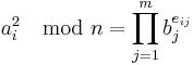 a_i^2 \mod n = \prod_{j=1}^m b_j^{e_{ij}}