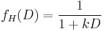 f_H(D)=\frac{1}{1%2BkD}\,