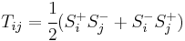 T_{ij} = \cfrac{1}{2}(S_i^%2B S_j^- %2B S_i^- S_j^%2B)           