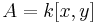  A = k[x,y]