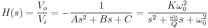 H(s) = \frac{V_o}{V_i} = -\frac{1}{As^2%2BBs%2BC} = \frac{K \omega^{2}_{0}}{s^{2}%2B\frac{\omega_{0}}{Q}s%2B\omega^{2}_{0}}