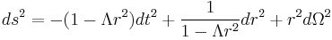 
ds^2 = - (1- \Lambda r^2) dt^2 %2B {1\over 1-\Lambda r^2} dr^2 %2B r^2 d\Omega^2
