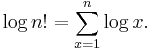 \log n! = \sum_{x=1}^n \log x.