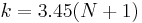 k = 3.45(N%2B1) \,