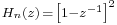 \scriptstyle H_n(z) \,=\, \left[1 - z^{-1}\right]^2