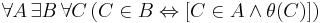 \forall A\, \exist B\, \forall C\, (C \in B \Leftrightarrow [C \in A \and \theta(C)])